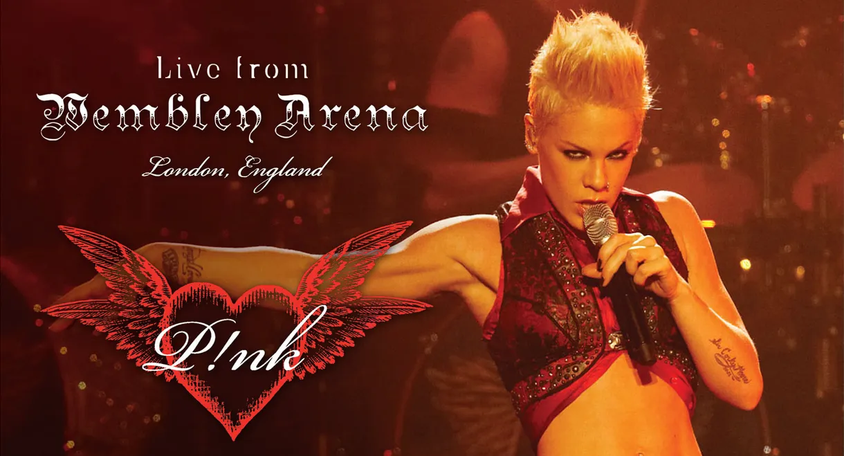 P!NK: Live from Wembley Arena