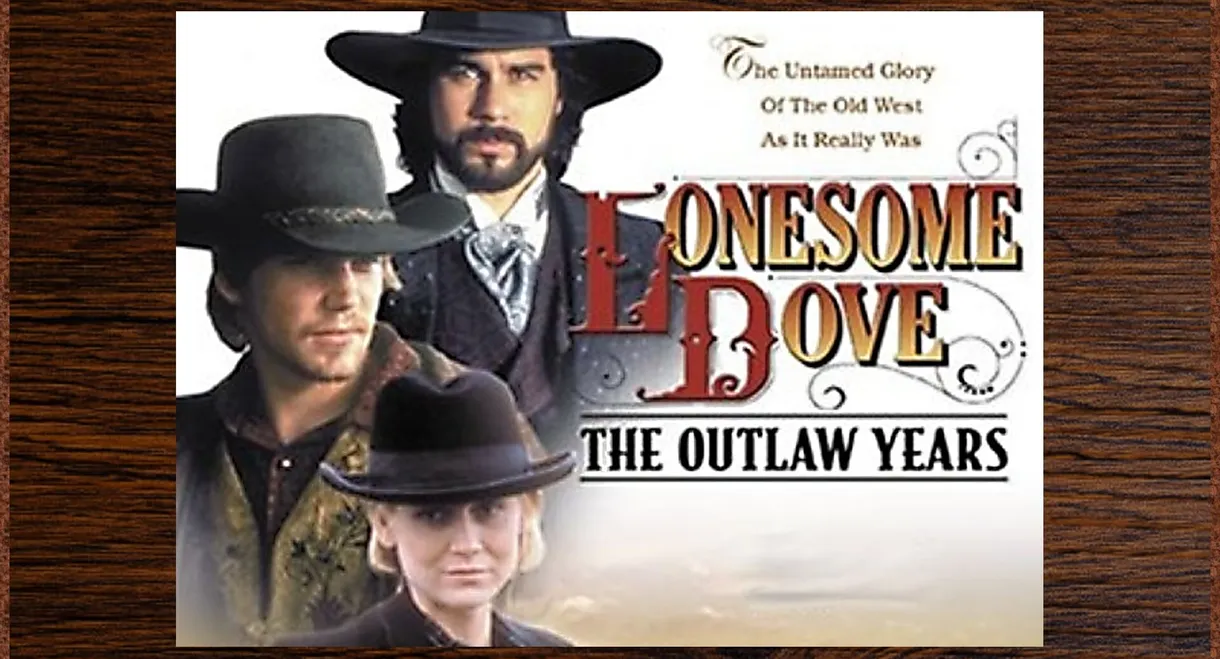 Lonesome Dove: The Outlaw Years