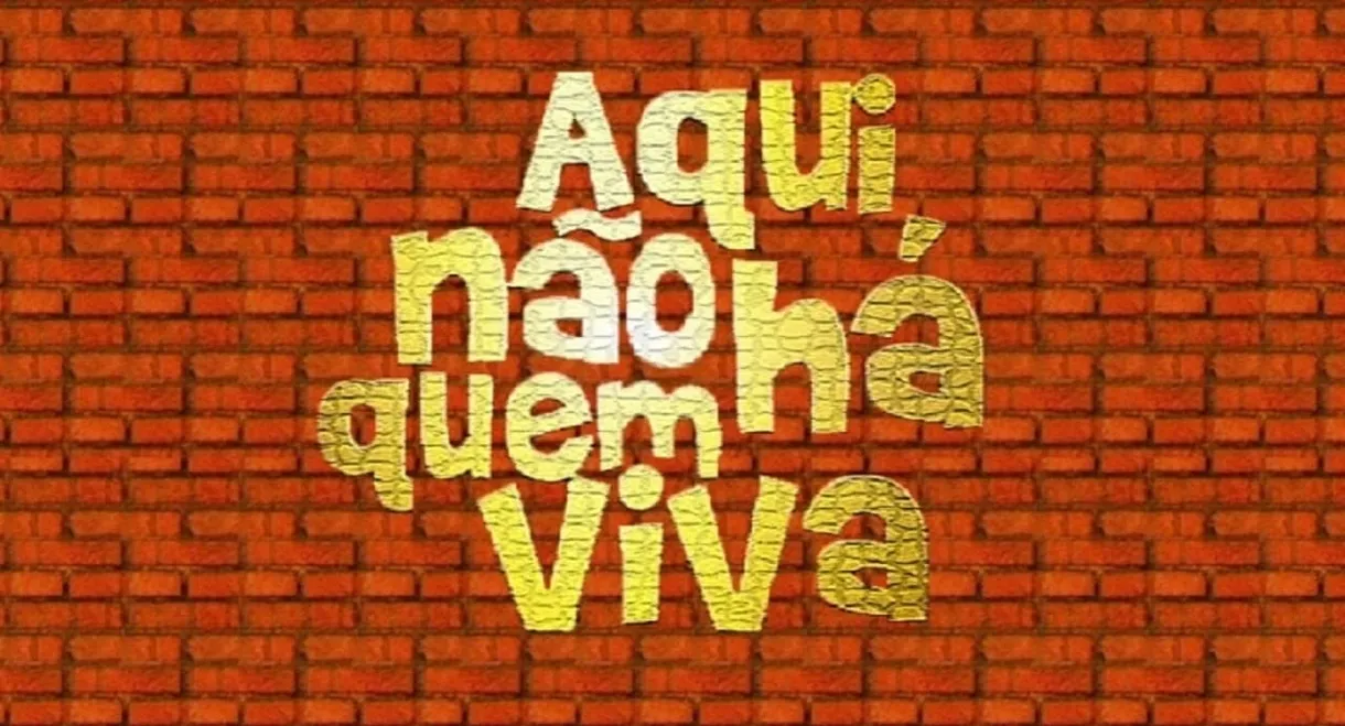 Aqui Não Há Quem Viva