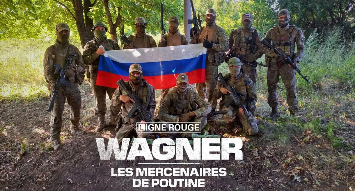 Wagner, les mercenaires de Poutine