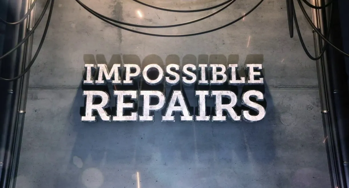 Impossible Repairs