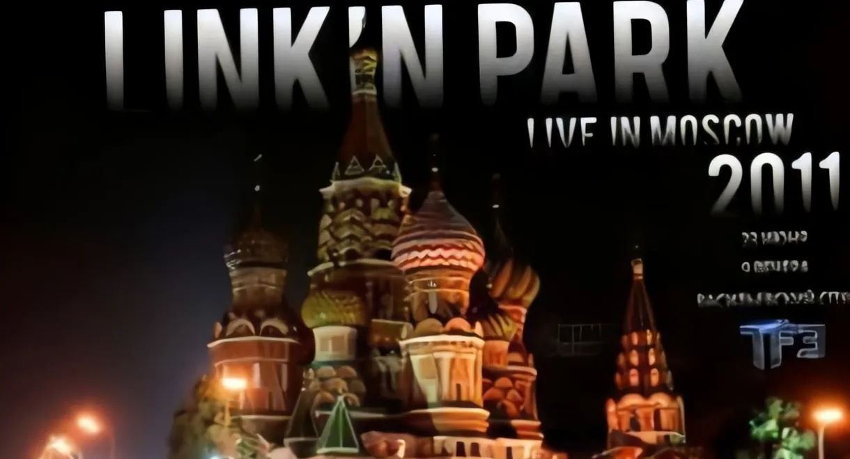 Linkin Park: Live In Moscow