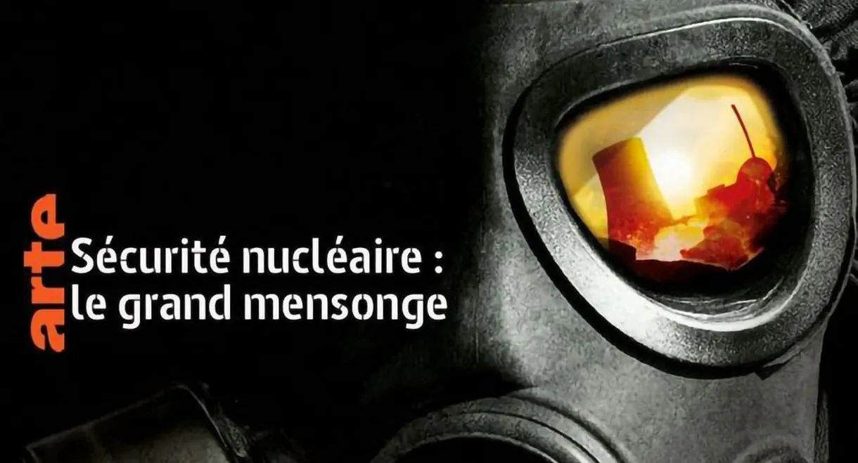 Sécurité nucléaire : le grand mensonge