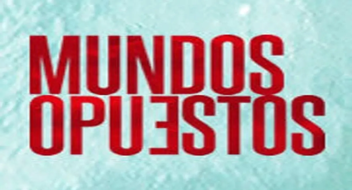 Mundos opuestos