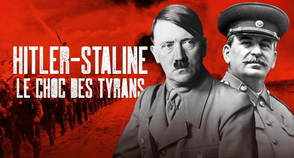 Hitler-Staline, le choc des tyrans