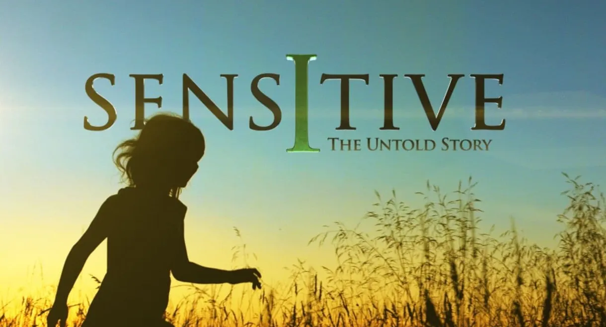 Sensitive: The Untold Story