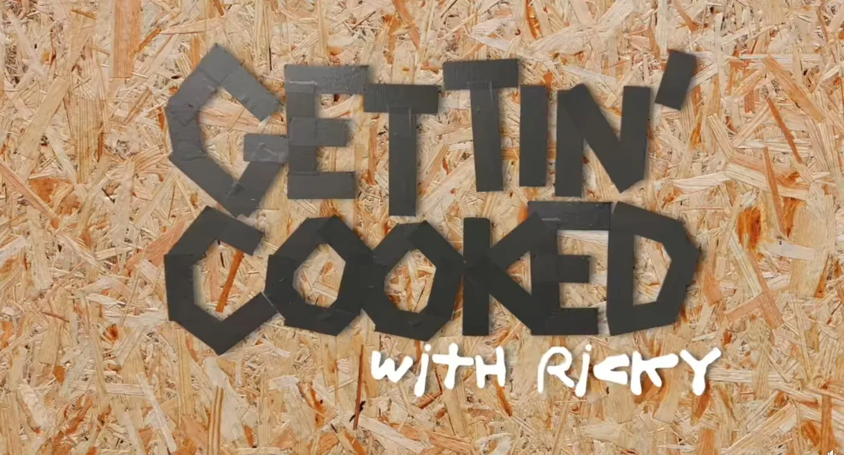 Gettin' Cooked With Ricky