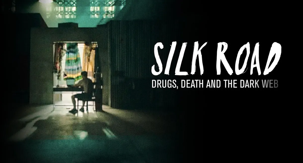 Silk Road: Drugs, Death and the Dark Web