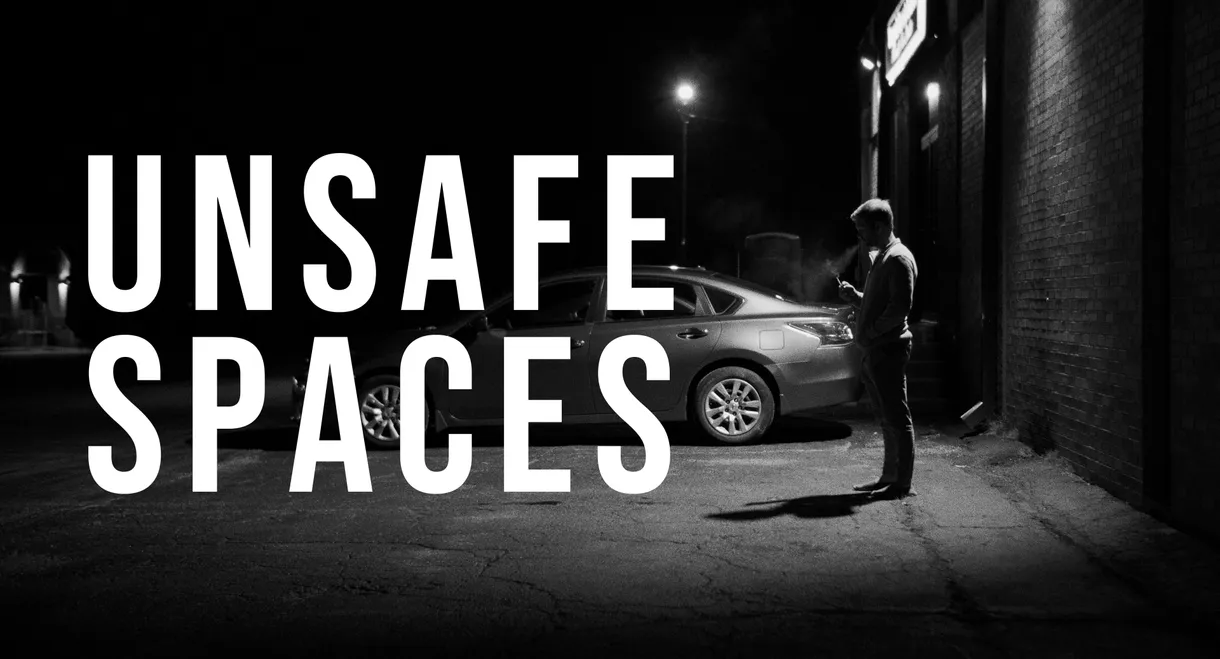 Unsafe Spaces