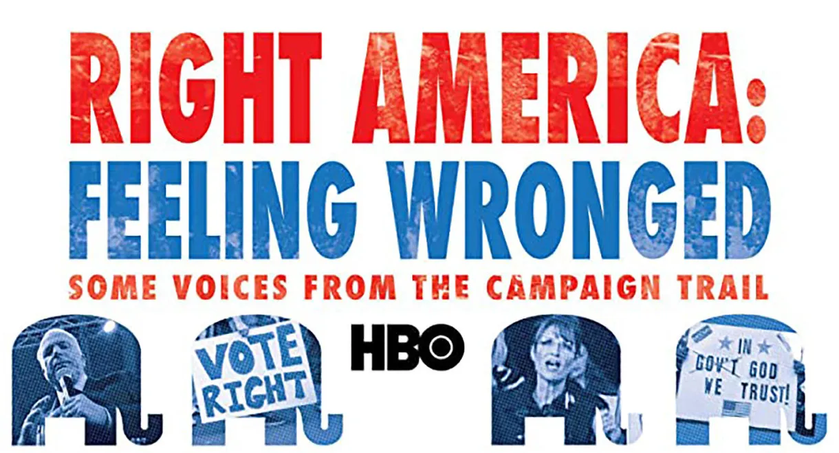 Right America: Feeling Wronged