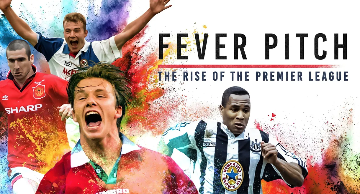 Fever Pitch: The Rise of the Premier League