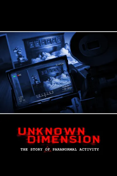 Unknown Dimension: The Story of Paranormal Activity