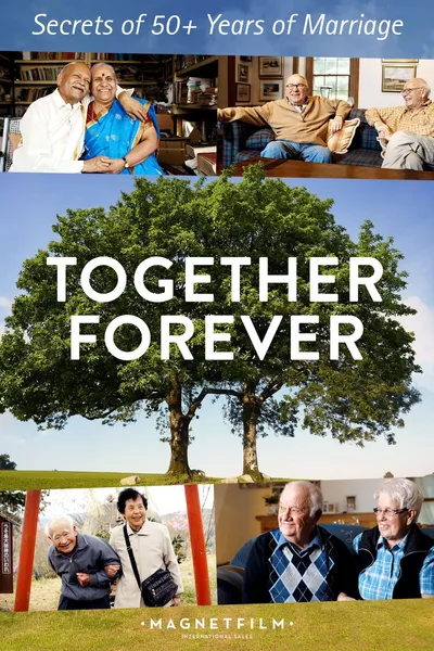 Together Forever - Secrets of 50+ Years of Marriage