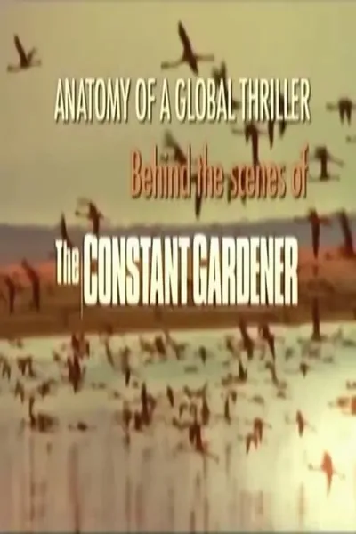 Anatomy of a Global Thriller: Behind the Scenes of The Constant Gardener