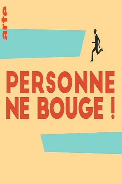 Personne ne bouge!