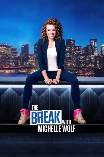 The Break with Michelle Wolf