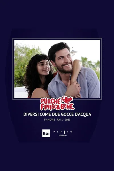 Purché finisca bene - Diversi come due gocce d'acqua