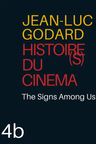 Histoire(s) du Cinéma 4b: The Signs Among Us