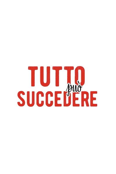 Tutto può succedere