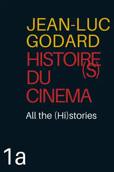 Histoire(s) du Cinéma 1a: All the (Hi)stories