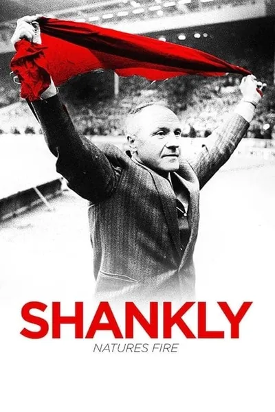 Shankly: Nature’s Fire