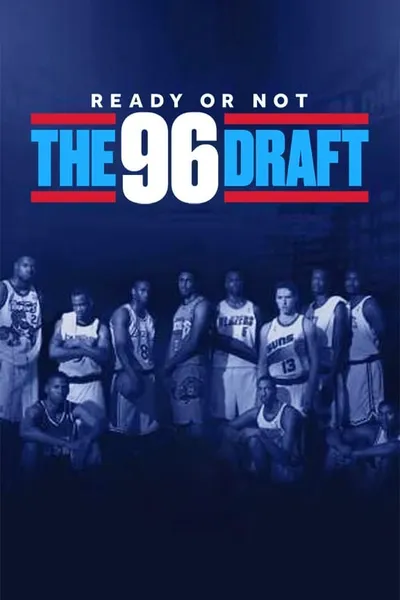 Ready or Not: The 96 NBA Draft