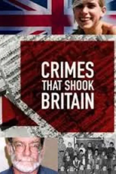 Crimes That Shook Britain