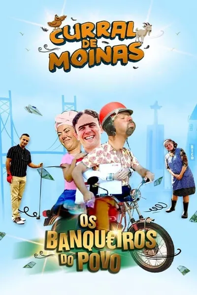 Curral de Moinas: Os Banqueiros do Povo - A Série