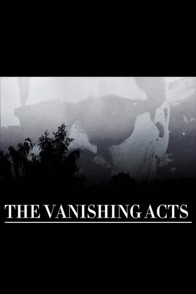 THE VANISHING ACTS