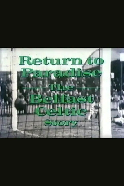 Return to Paradise: The Belfast Celtic Story