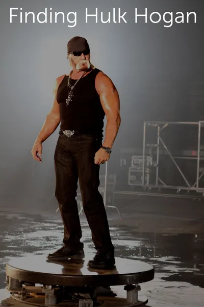 Finding Hulk Hogan
