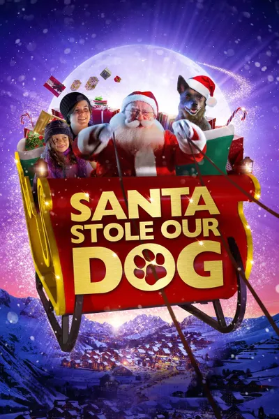 Santa Stole Our Dog: A Merry Doggone Christmas!