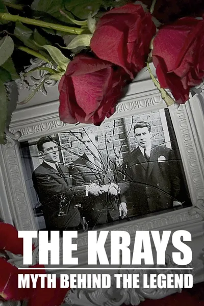 The Krays: The Myth Behind the Legend