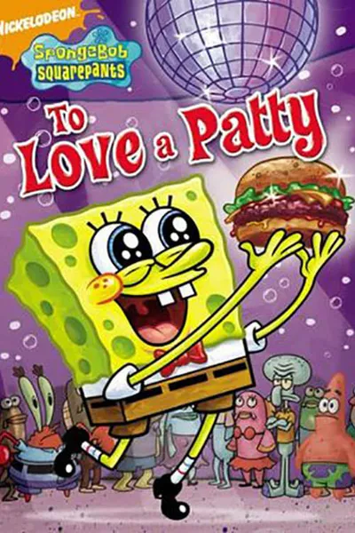 SpongeBob SquarePants - To Love a Patty