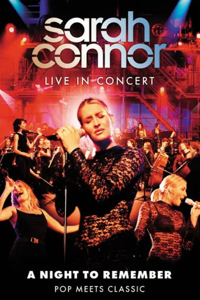 Sarah Connor Live in Concert: A Night to Remember - Pop Meets Classic