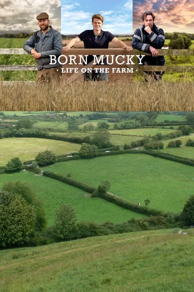 Born Mucky: Life on the Farm