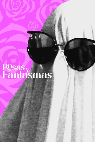 Rosas y Fantasmas