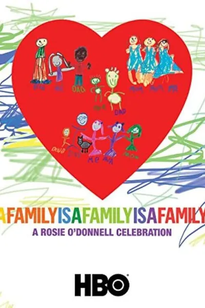 A Family Is a Family Is a Family: A Rosie O'Donnell Celebration