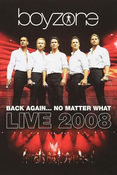 Boyzone: Back Again... No Matter What - Live