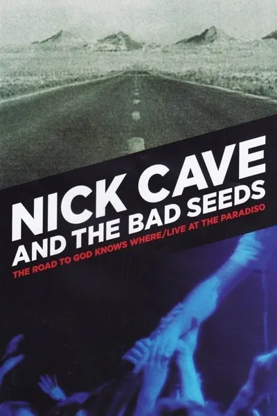 Nick Cave & The Bad Seeds: Live at The Paradiso