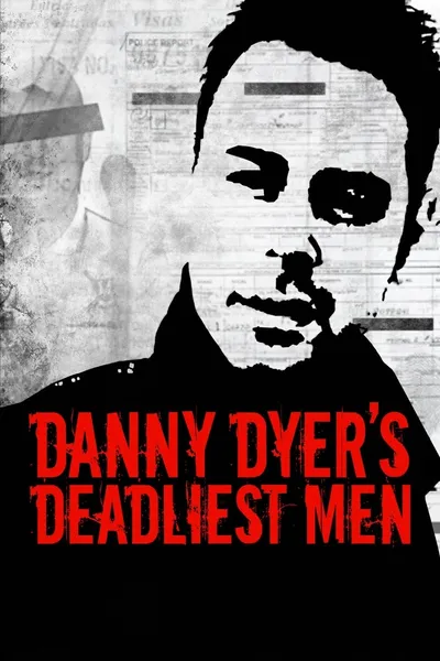 Danny Dyer's Deadliest Men