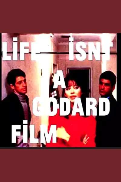 Life isn't a Godard Film