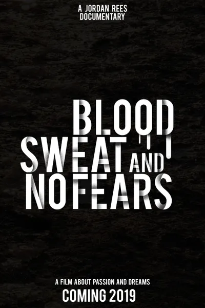 Blood, Sweat and No Fears