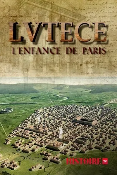 Lutèce, l'enfance de Paris