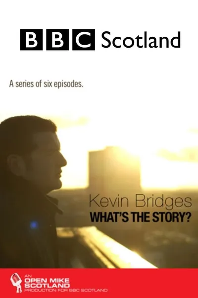 Kevin Bridges: What's the Story?