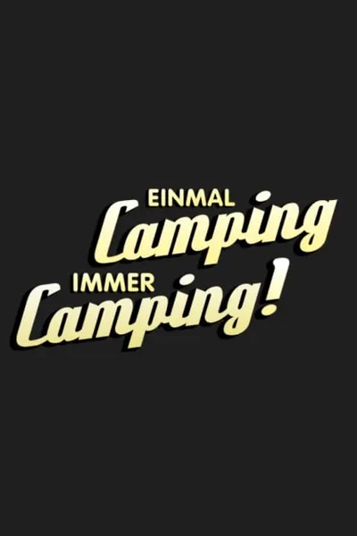 Einmal Camping, immer Camping