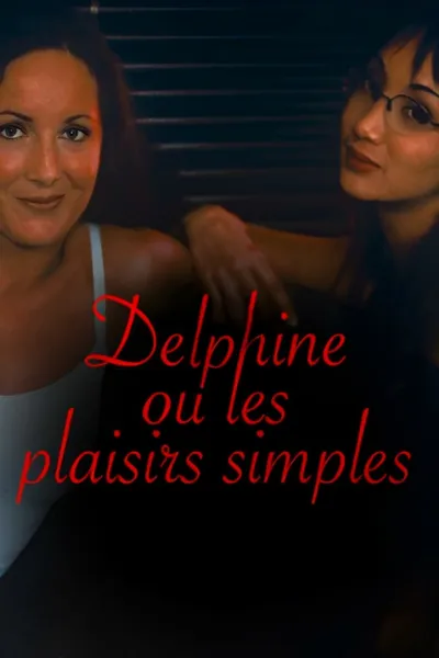 Delphine, or Simple Pleasures