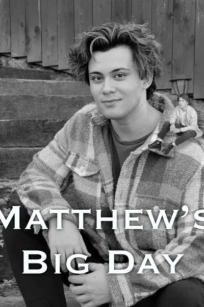 Matthew's Big Big Day