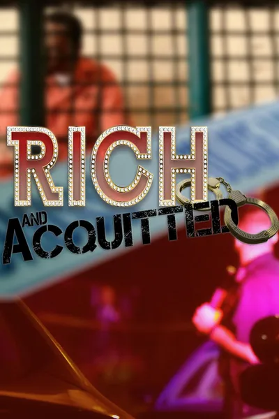 Rich and Acquitted