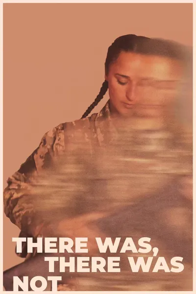 There Was, There Was Not